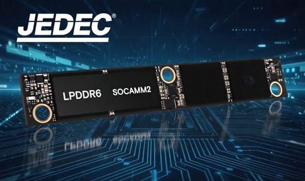 缓解DDR5压力!LPDDR6杀入AI服务器市场:单条512GB